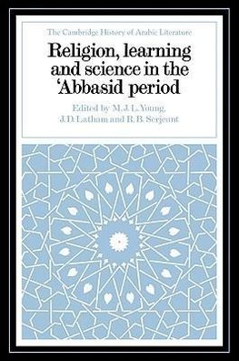 Religion, Learning and Science in the 'Abbasid Period