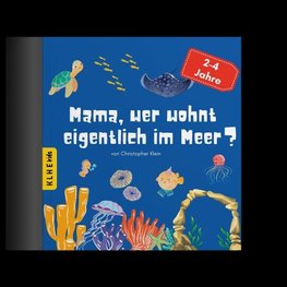 Mama, wer wohnt eigentlich im Meer?