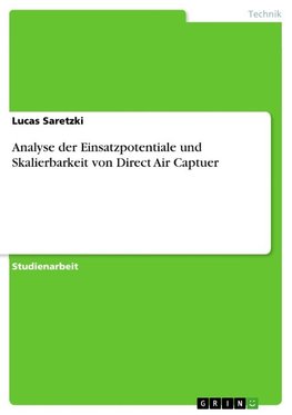 Analyse der Einsatzpotentiale und Skalierbarkeit von Direct Air Captuer