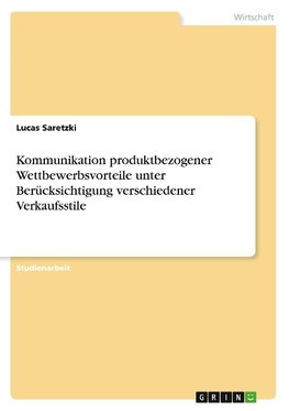 Kommunikation produktbezogener Wettbewerbsvorteile unter Berücksichtigung verschiedener Verkaufsstile