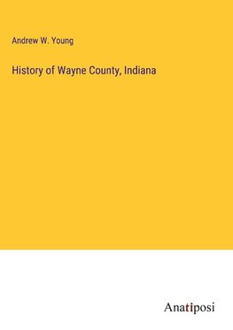 History of Wayne County, Indiana