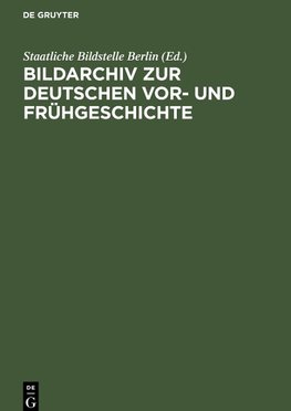 Bildarchiv zur deutschen Vor- und Frühgeschichte