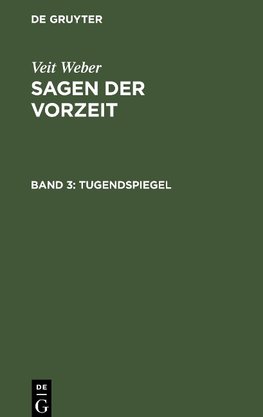 Sagen der Vorzeit, Band 3, Tugendspiegel