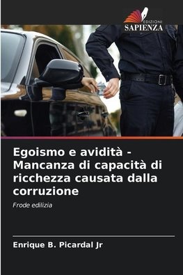 Egoismo e avidità - Mancanza di capacità di ricchezza causata dalla corruzione