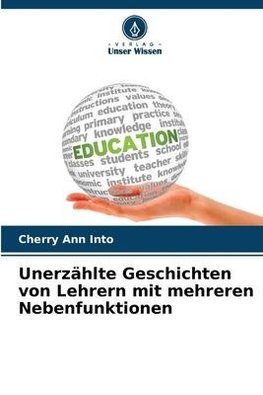 Unerzählte Geschichten von Lehrern mit mehreren Nebenfunktionen