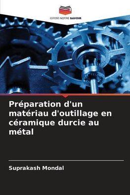 Préparation d'un matériau d'outillage en céramique durcie au métal