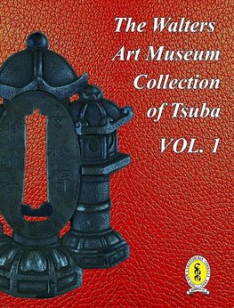 The Walters Art Museum Collection of Tsuba Volume 1