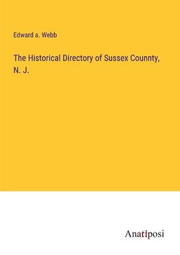 The Historical Directory of Sussex Counnty, N. J.