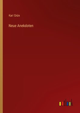 Neue Anekdoten