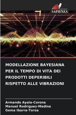 MODELLAZIONE BAYESIANA PER IL TEMPO DI VITA DEI PRODOTTI DEPERIBILI RISPETTO ALLE VIBRAZIONI