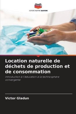 Location naturelle de déchets de production et de consommation