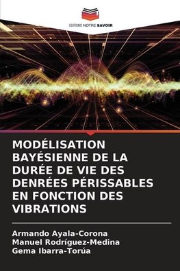 MODÉLISATION BAYÉSIENNE DE LA DURÉE DE VIE DES DENRÉES PÉRISSABLES EN FONCTION DES VIBRATIONS