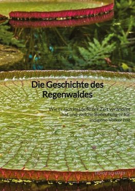 Die Geschichte des Regenwaldes