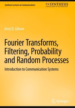 Fourier Transforms, Filtering, Probability and Random Processes