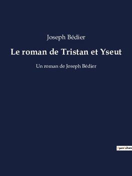 Le roman de Tristan et Yseut