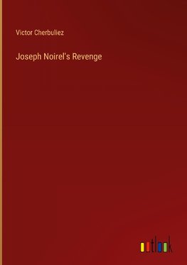 Joseph Noirel's Revenge