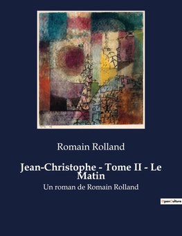 Jean-Christophe - Tome II - Le Matin