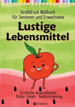 Großdruck Malbuch für Senioren und Erwachsene Lustige Lebensmittel Extra Große Motive Dicke Linien für Anfänger Geschenk für Rentner