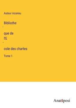 Bibliothe¿que de l'E¿cole des chartes