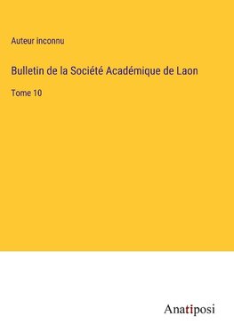 Bulletin de la Société Académique de Laon