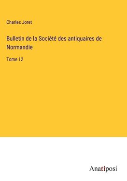 Bulletin de la Socie¿te¿ des antiquaires de Normandie