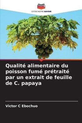 Qualité alimentaire du poisson fumé prétraité par un extrait de feuille de C. papaya