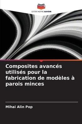 Composites avancés utilisés pour la fabrication de modèles à parois minces