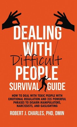 Dealing With Difficult People Survival Guide