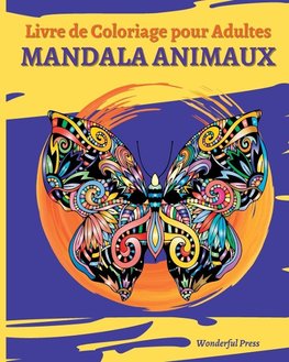 MANDALAS ANIMAUX - Livre de Coloriage pour Adultes