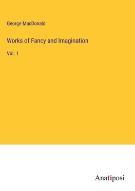 Works of Fancy and Imagination