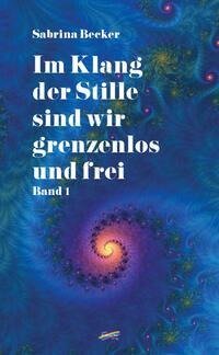 Im Klang der Stille sind wir grenzenlos und frei