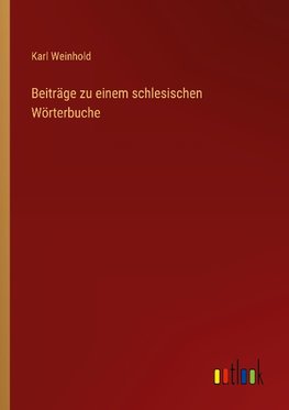 Beiträge zu einem schlesischen Wörterbuche