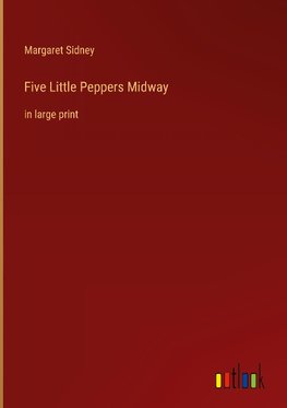 Five Little Peppers Midway