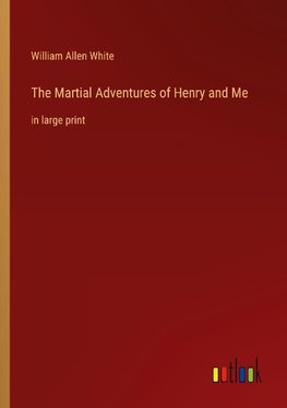 The Martial Adventures of Henry and Me