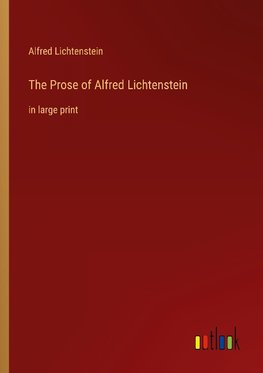 The Prose of Alfred Lichtenstein