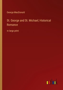 St. George and St. Michael; Historical Romance