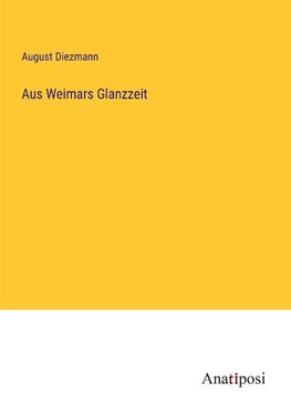 Aus Weimars Glanzzeit