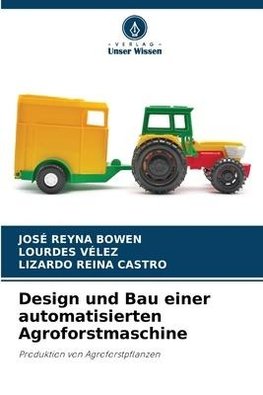 Design und Bau einer automatisierten Agroforstmaschine