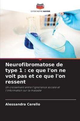 Neurofibromatose de type 1 : ce que l'on ne voit pas et ce que l'on ressent