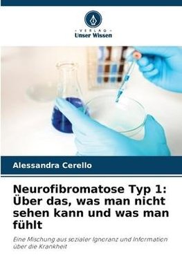 Neurofibromatose Typ 1: Über das, was man nicht sehen kann und was man fühlt