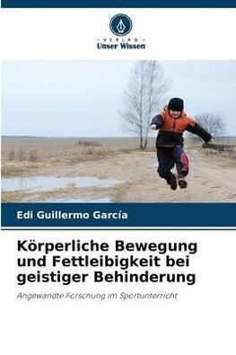 Körperliche Bewegung und Fettleibigkeit bei geistiger Behinderung