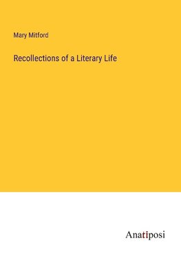 Recollections of a Literary Life