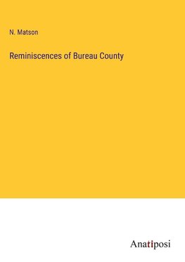 Reminiscences of Bureau County