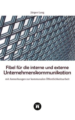 Fibel für die interne und externe Unternehmenskommunikation