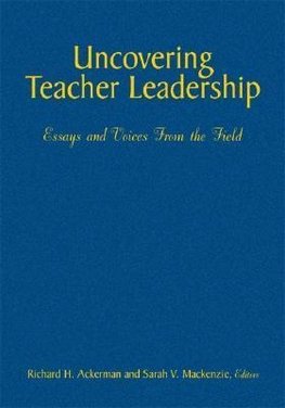 Ackerman, R: Uncovering Teacher Leadership