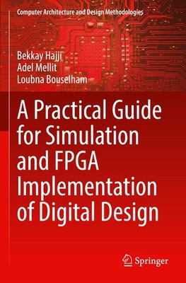 A Practical Guide for Simulation and FPGA Implementation of Digital Design