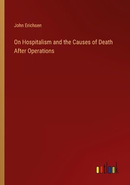 On Hospitalism and the Causes of Death After Operations