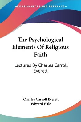 The Psychological Elements Of Religious Faith