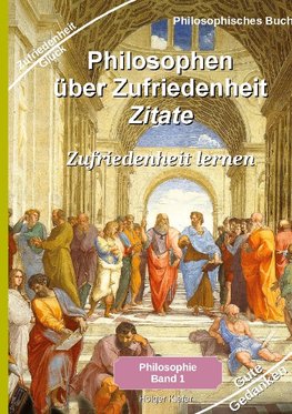 Philosophen über Zufriedenheit - Zitate