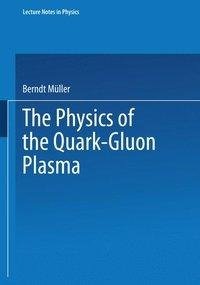 The Physics of the Quark-Gluon Plasma